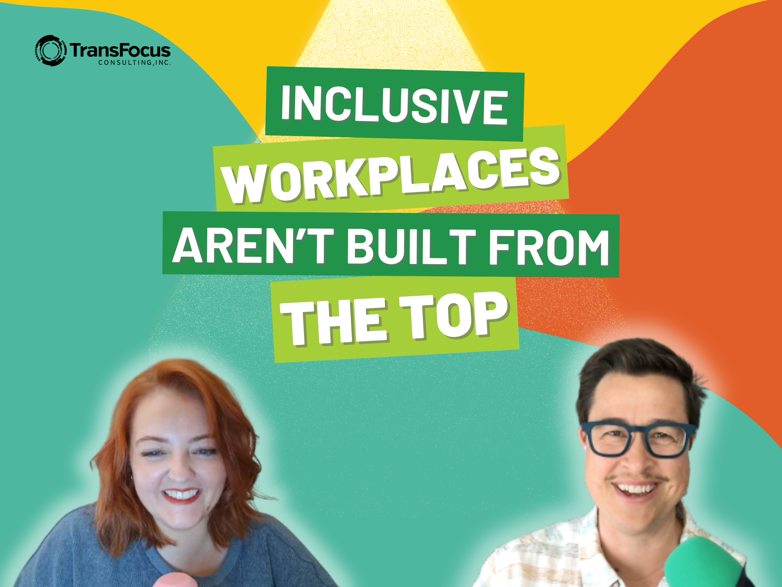 35. Inclusive Workplaces Aren’t Built from the Top