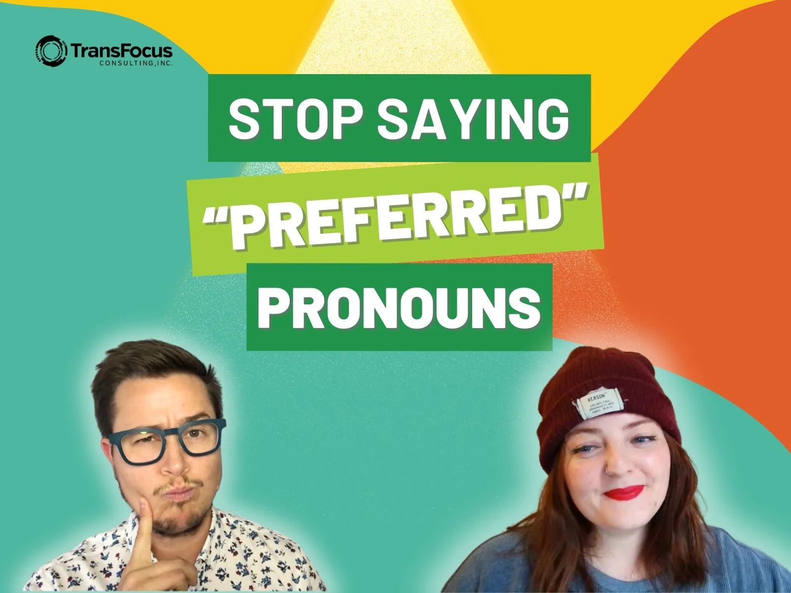 42. Stop Saying "Preferred" Pronouns