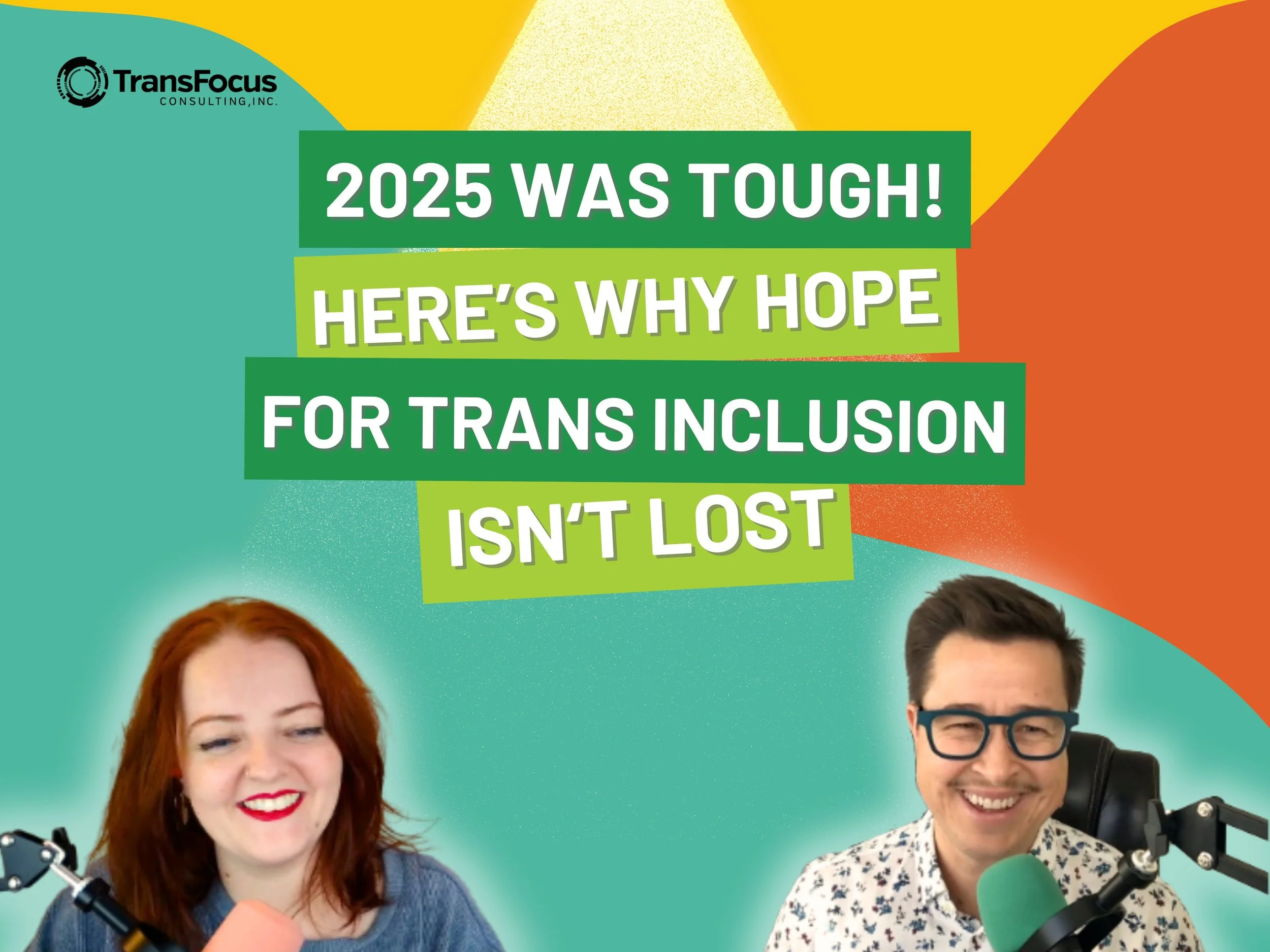 48. 2025 Was Tough! Here's Why Hope For Trans Inclusion Isn't Lost