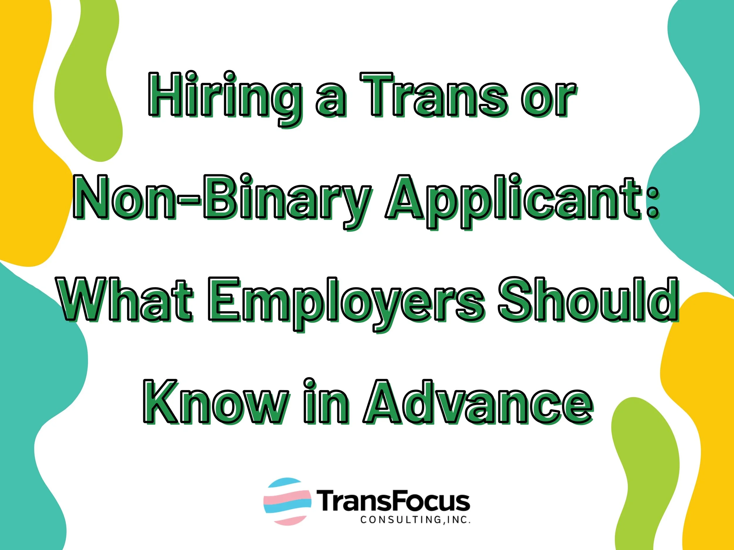 FREE Webinar: Hiring a Trans or Non-Binary Applicant: What Employers Should Know in Advance