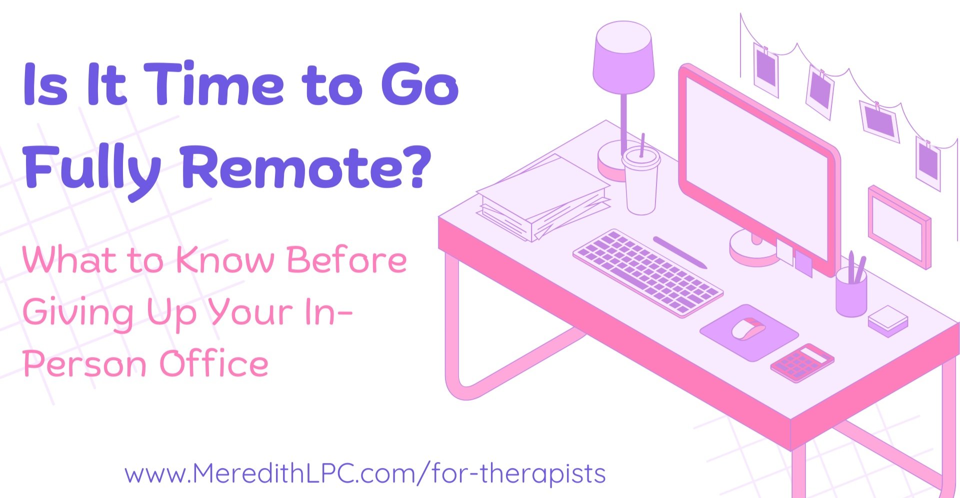 Is It Time to Go Fully Remote? What to Know Before Giving Up Your In-Person Office