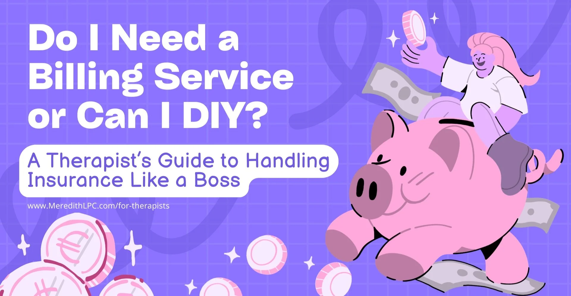 Do I Need a Billing Service or Can I DIY? A Therapist’s Guide to Handling Insurance Like a Boss