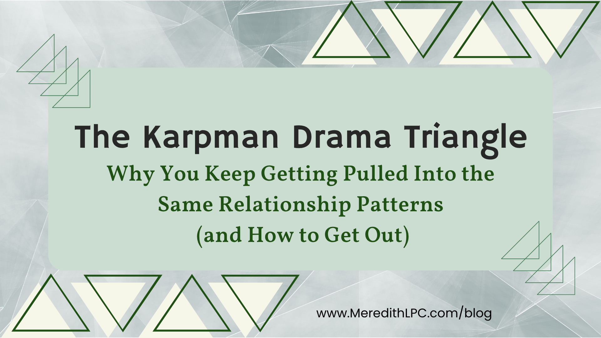 The Karpman Drama Triangle: Why You Keep Getting Pulled Into the Same Relationship Patterns (and How to Get Out)
