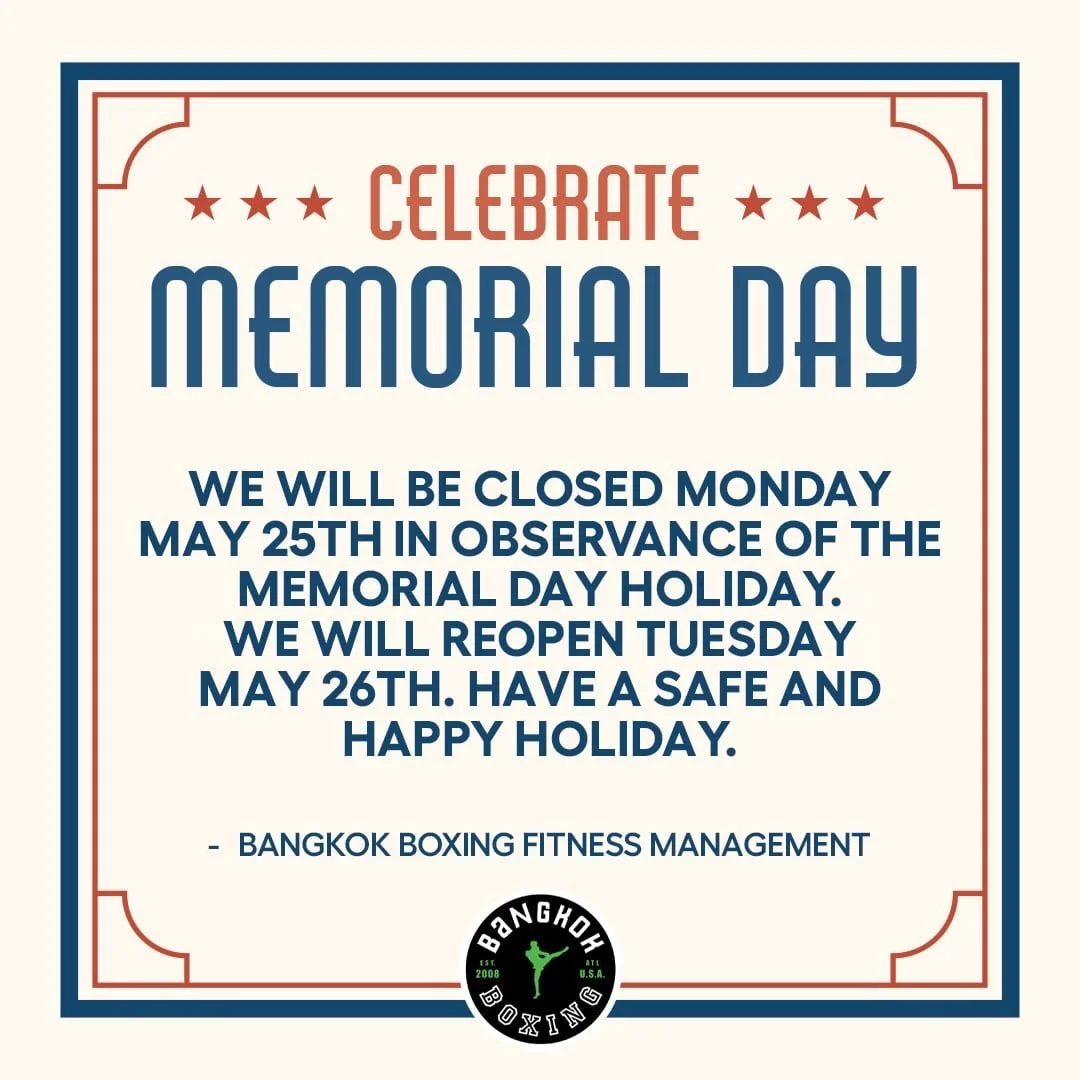 All Bangkok Boxing Fitness locations will be closed on Monday, May 25, in Oblivion of the Memorial Day holiday.
We will be reopen on Tuesday, May 26, 
Have a safe and Happy Holiday.
Bangkok Boxing Fitness Management. @khunponmuaythai @bangkokboxingfi
