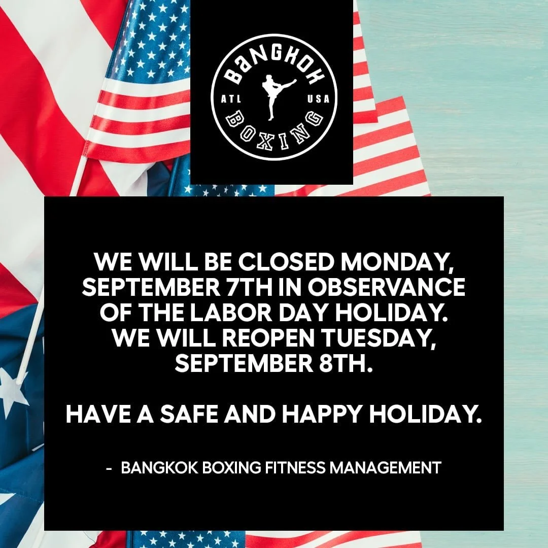 Hey.. Bangkok Boxing Fitness members, 
We will be closed on Monday, September 7th, in observance of the Labor Day holiday. We will be reopen on Tuesday, September 8th. 
Have a safe and happy holiday. 
Bangkok Boxing Fitness Management.
@bangkokboxing