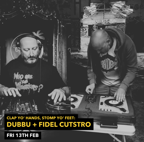 CLAP YO’ HANDS, STOMP YO’ FEET: DUBBU + FIDEL CUTSTRO