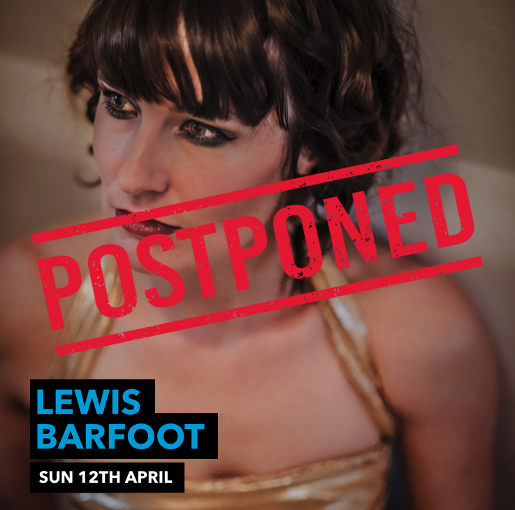 Lewis Barfoot - Postponed