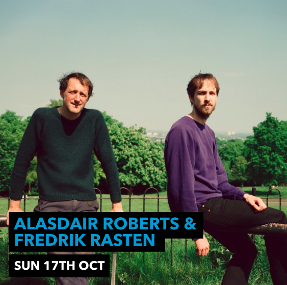 Alasdair Roberts &amp; FREDRIK RASTEN