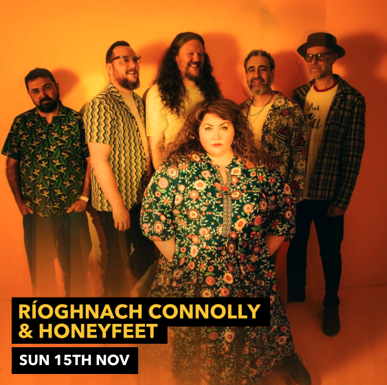 Ríoghnach Connolly &amp; Honeyfeet