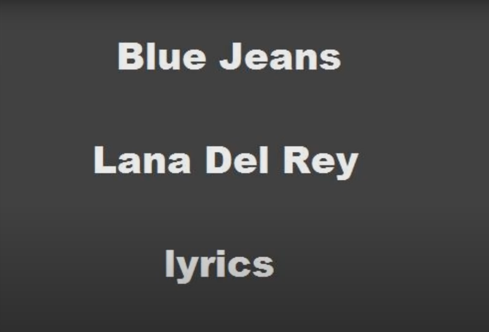 Lana Del Rey Blue Jeans Tekst Lana Del Rey Lyrics Blue Jeans
