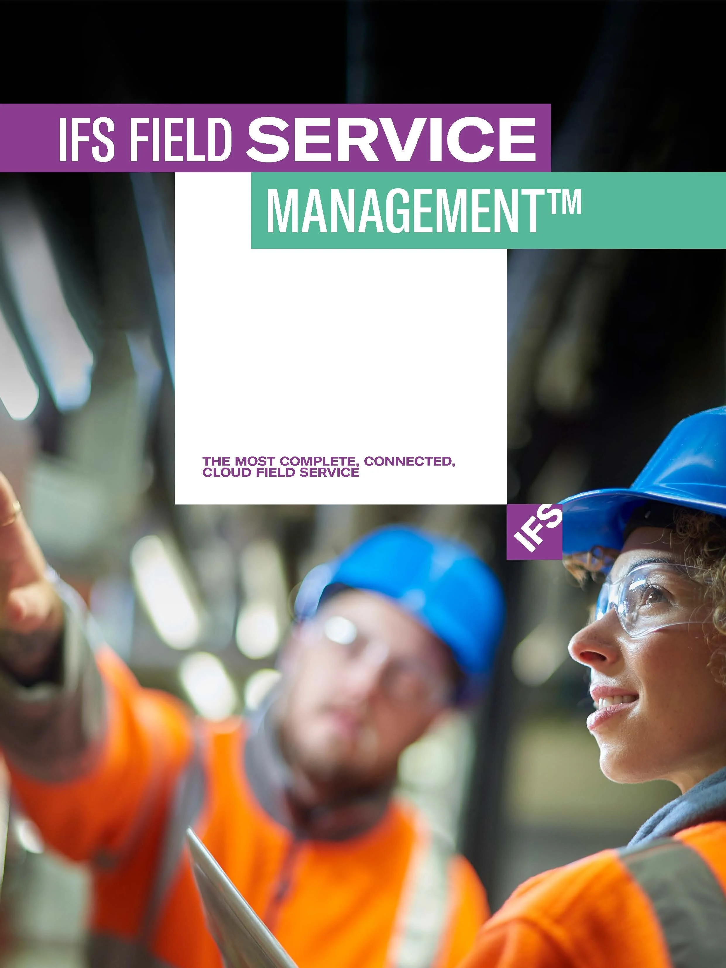 IFS Field Service Management, the Most Complete, Connected, Cloud Field