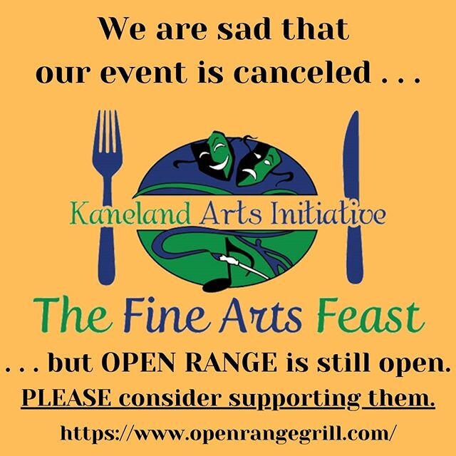 COVID-19 hits more than our bodies. It hits our livelihoods. We are sad to cancel, but more importantly we want you to turn your support towards our local businesses.  Please support Open Range Southwest Grill Restaurant.