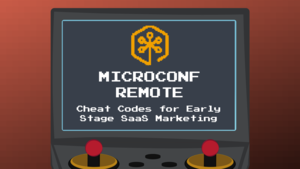 MicroConf+Remote+Early+Stage+Marketing+Strategies.png