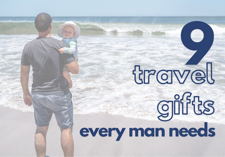 20 Awesome Travel Gift Ideas for Men Who Have Everything - Get him