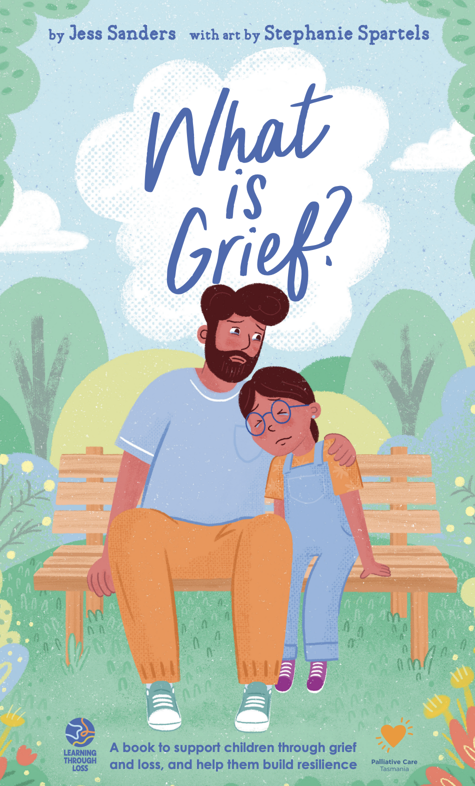 What is Grief? A cartoon image of a dad comforting his sad daughter on a park bench