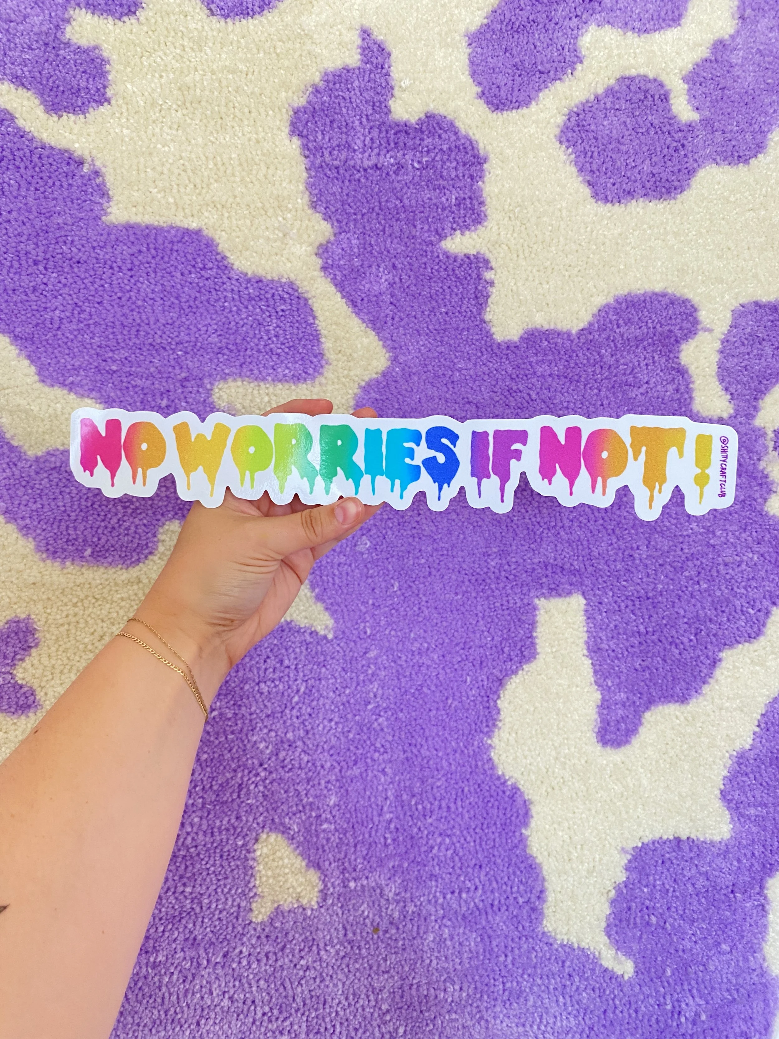 NO WORRIES IF NOT STICKER