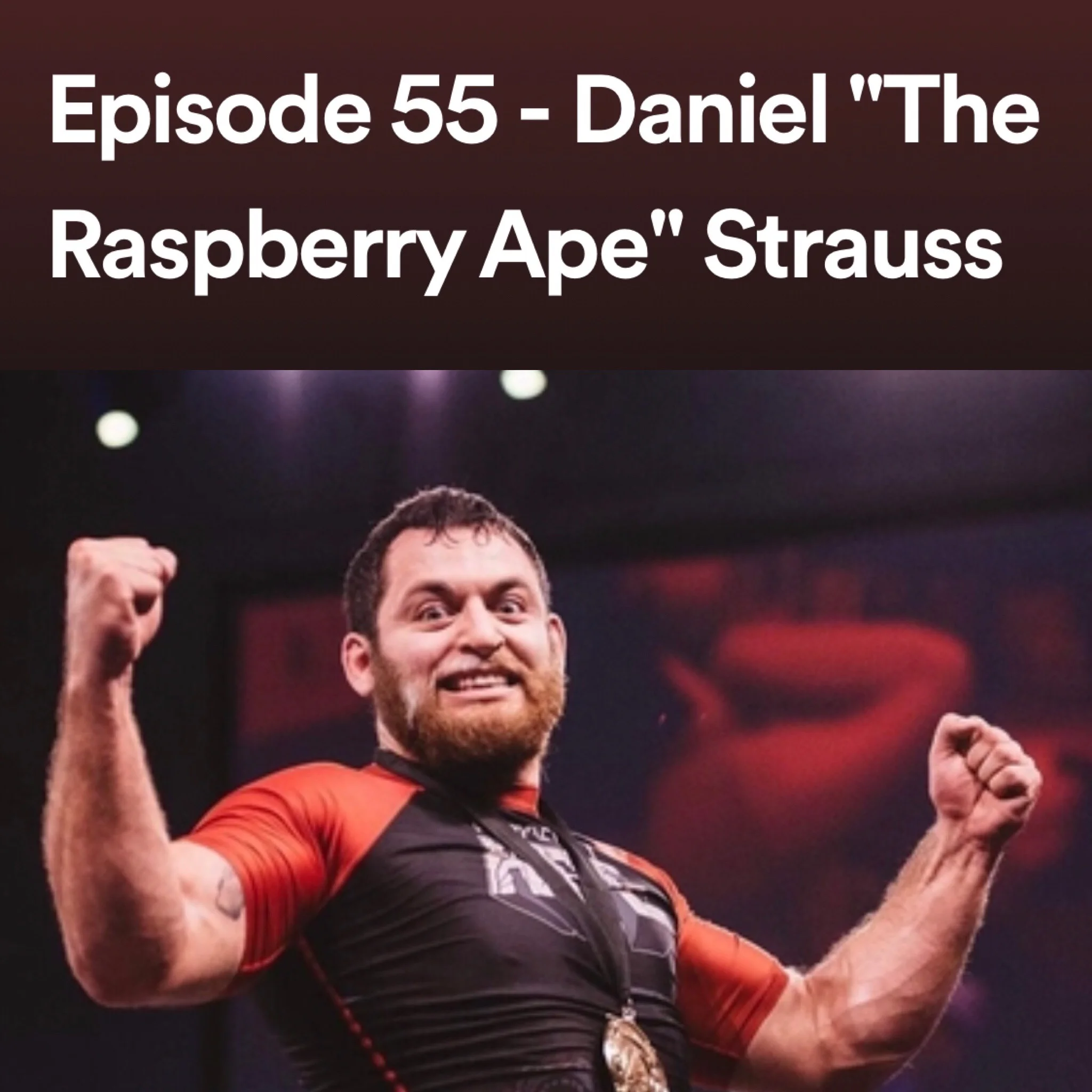 Episode 55 - Daniel "The Raspberry Ape" Strauss