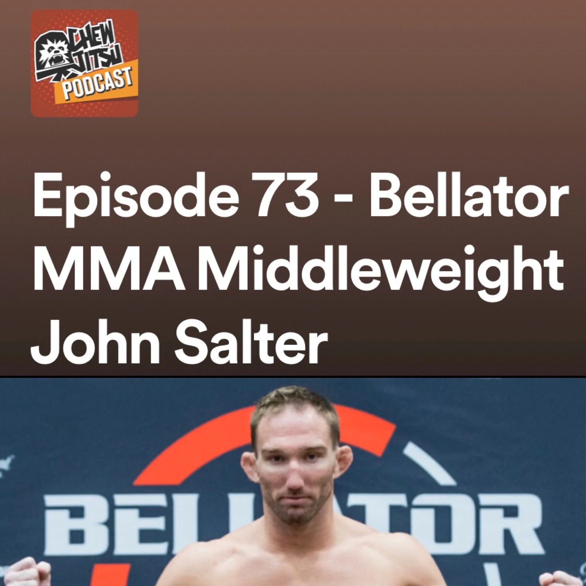 Episode 73 - Bellator MMA Middleweight John Salter