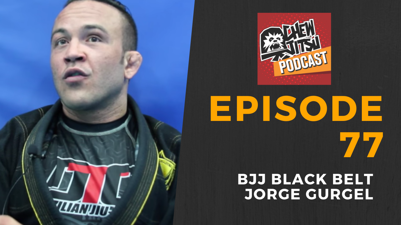 Episode 77 - BJJ Black Belt Jorge Gurgel