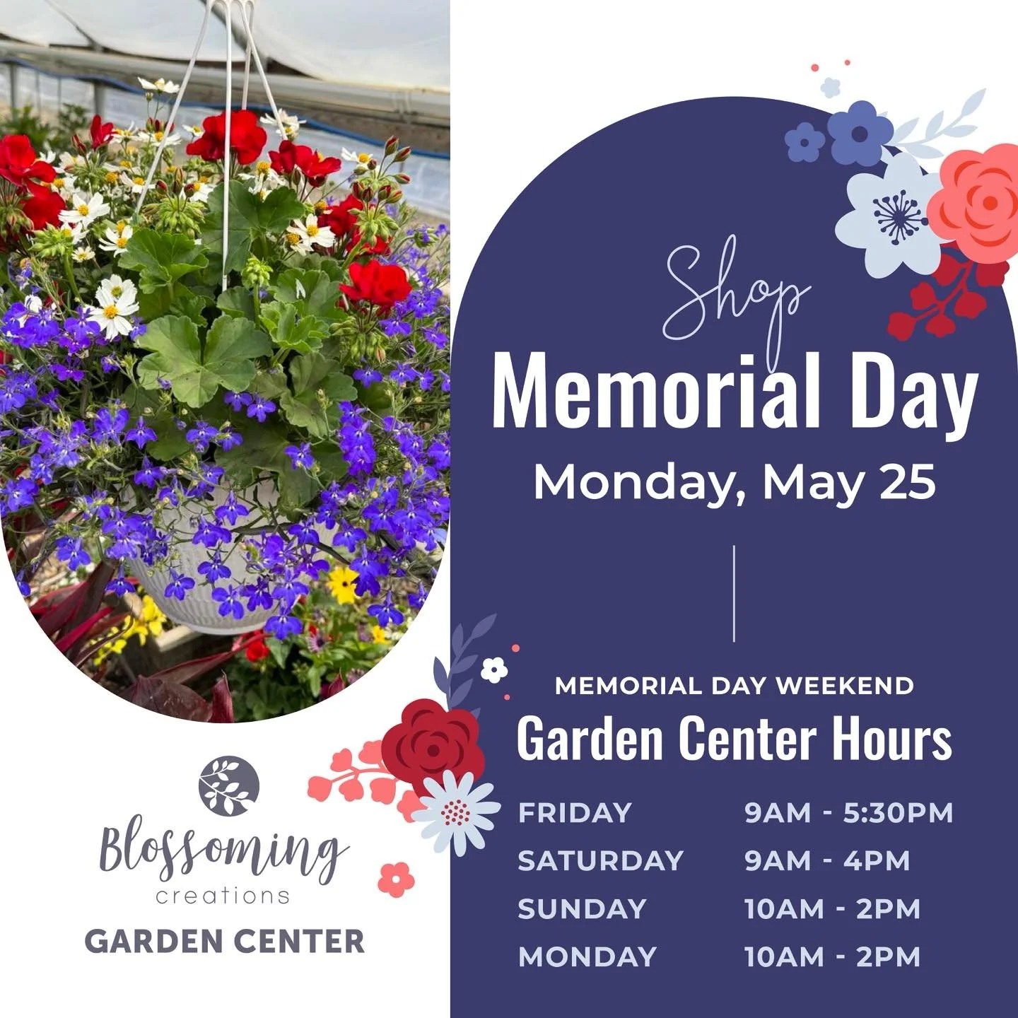 We will be here for all of your annuals, perennials, vegetable plants and memorial planting needs this holiday weekend!