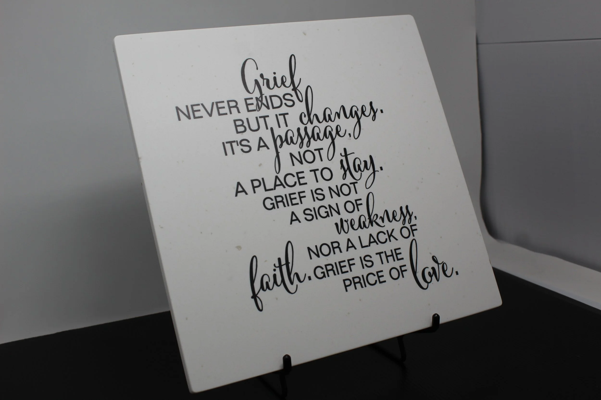 "Grief Never Ends but It Changes..." 12x12 Sympathy Corian Tile