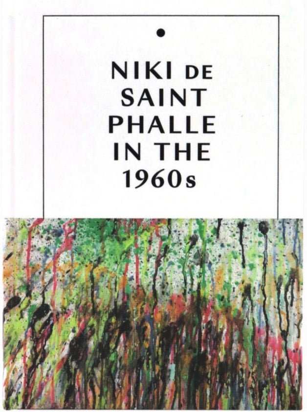 NIKI DE SAINT PHALLE IN THE 1960S