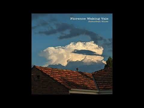 Florence Waking Vale "Suburban Blues"