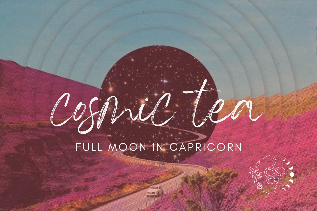Cosmic Tea for the Full Moon in Capricorn 2026