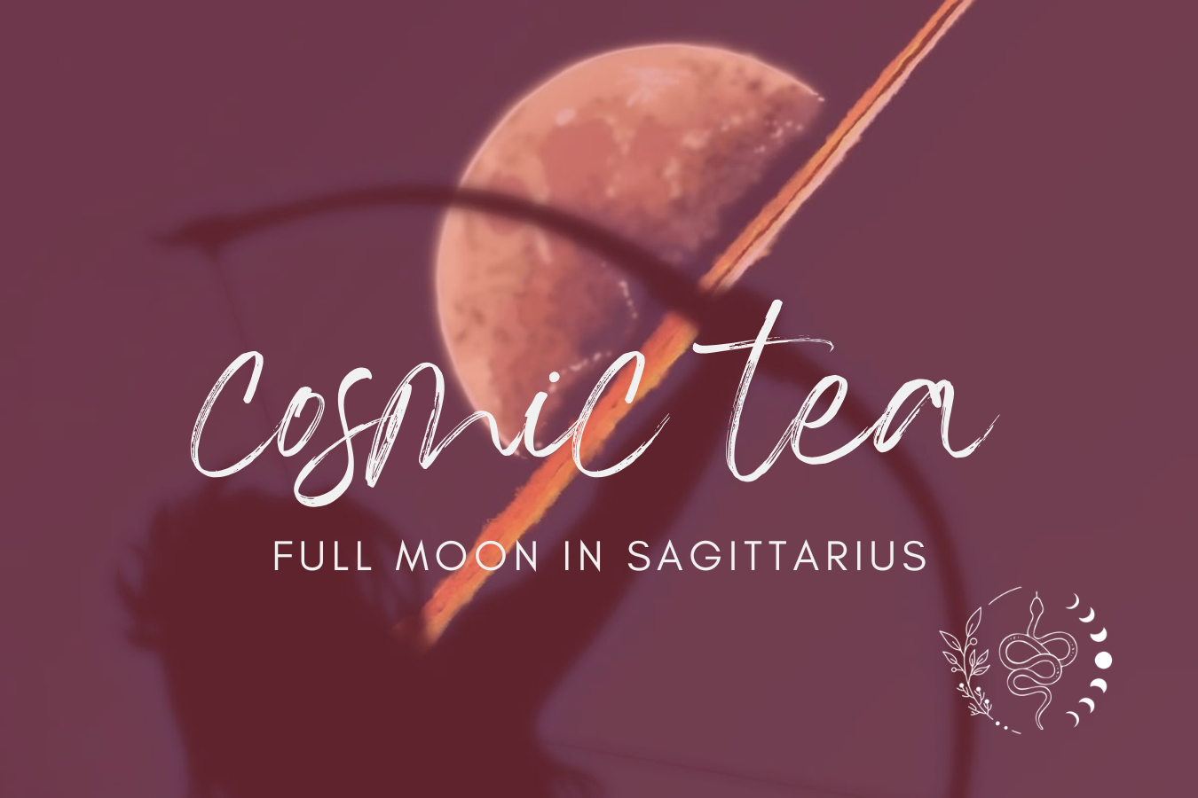 Cosmic Tea for the Full Moon in Sagittarius 2026