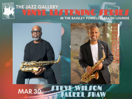 Vinyl Listening Series - Steve Wilson + Jaleel Shaw