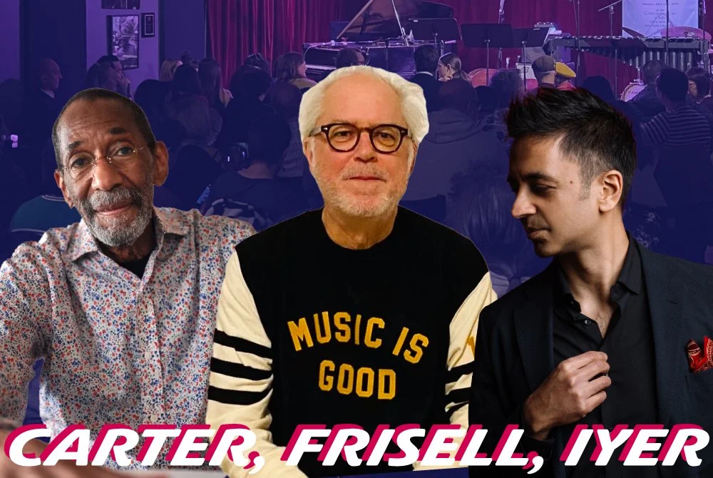 Carter, Frisell, Iyer ONE NIGHT ONLY fundraising concert!