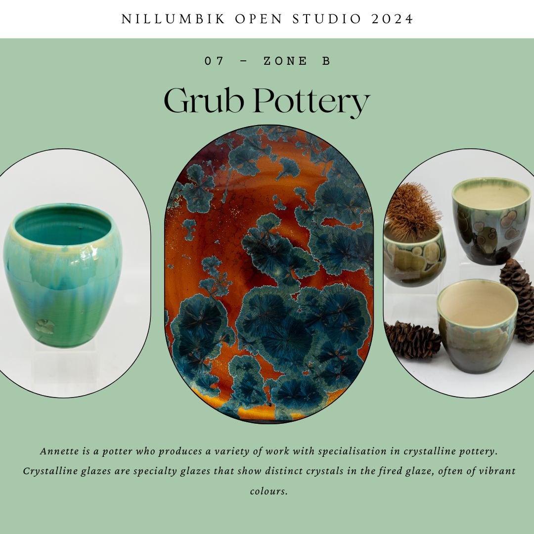 Grub Pottery- Annette Nobes - 07 Zone B Ceramics @grubpottery 

Annette is a potter who produces a variety of work with specialisation in crystalline pottery. Crystalline pottery can be described as where art and alchemy meet. Crystalline glazes are 