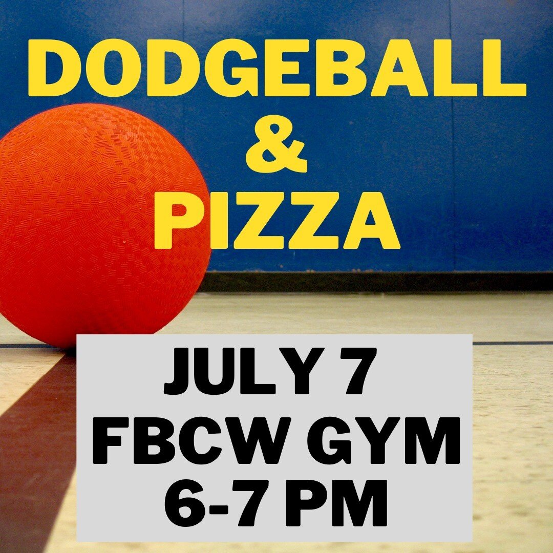 Due to the possibility of rain we will reschedule our night in the park for July 14. TONIGHT, we will play dodgeball and have pizza in the FBCW Gym from 6-7pm. Grades 7-12. See you there!