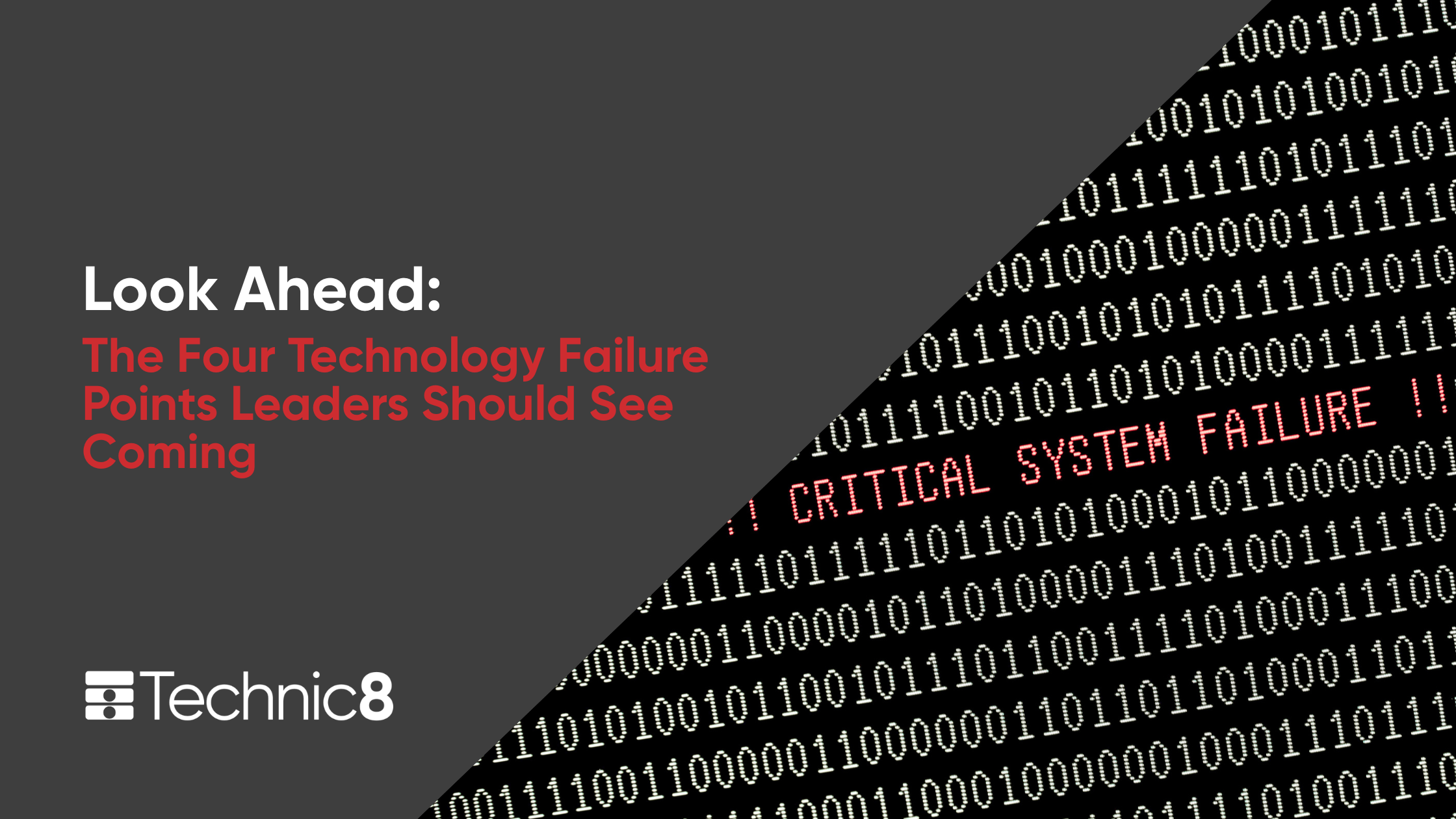 Look Ahead: The Four Technology Failure Points Leaders Should See Coming