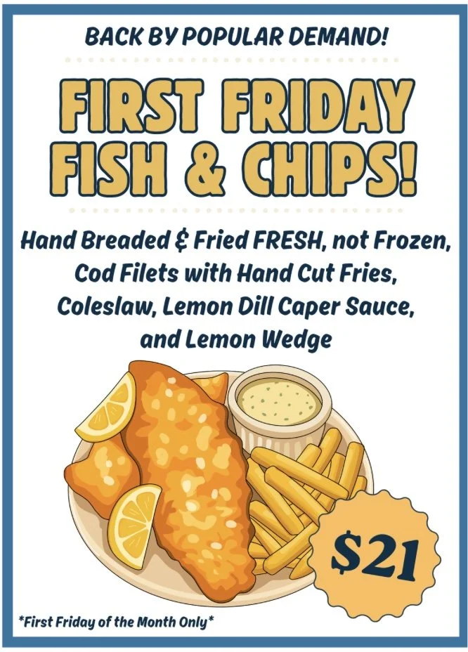 *First Friday of the Month Only* Fish and Chips Handbreaded and Fried Fresh, not frozen, Cod Filets with Handcut Fries, Coleslaw, Lemon Dill Caper Sauce, and Lemon Wedge $22
