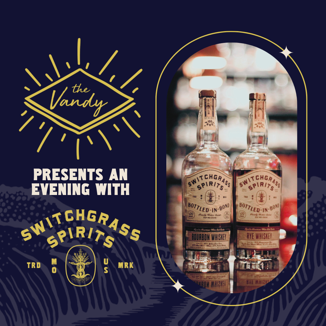 The Vandy Presents an Evening with Switchgrass Spirits