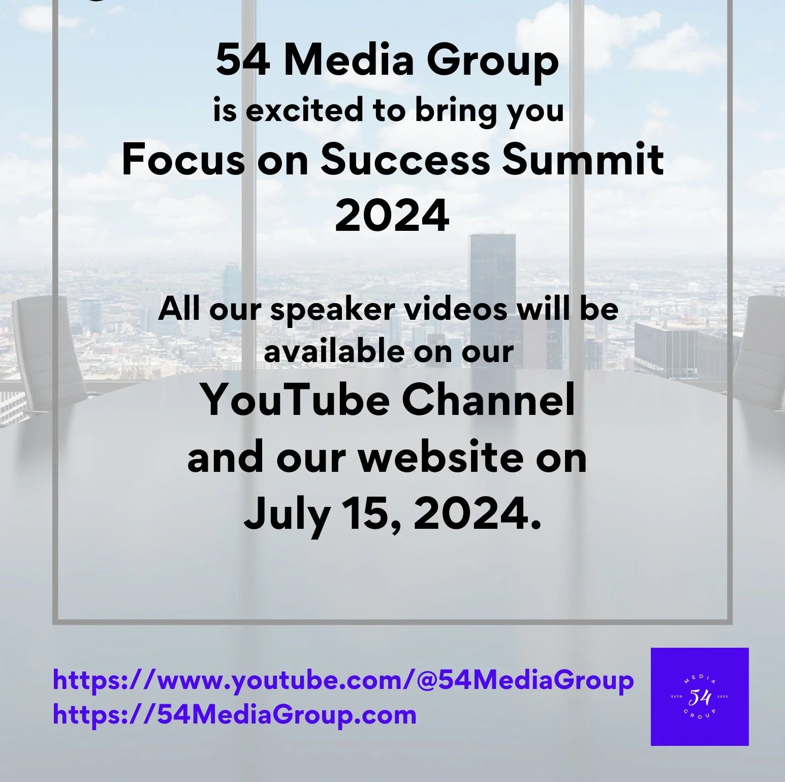 54_Media_Group_is_excited_to_bring_you_Focus_on_Success_Summit_2024_July_15__2024._All_our_speaker_videos_will_be_available_on_our_YouTube_Channel_on_July_15__2024.+%281%29.jpg