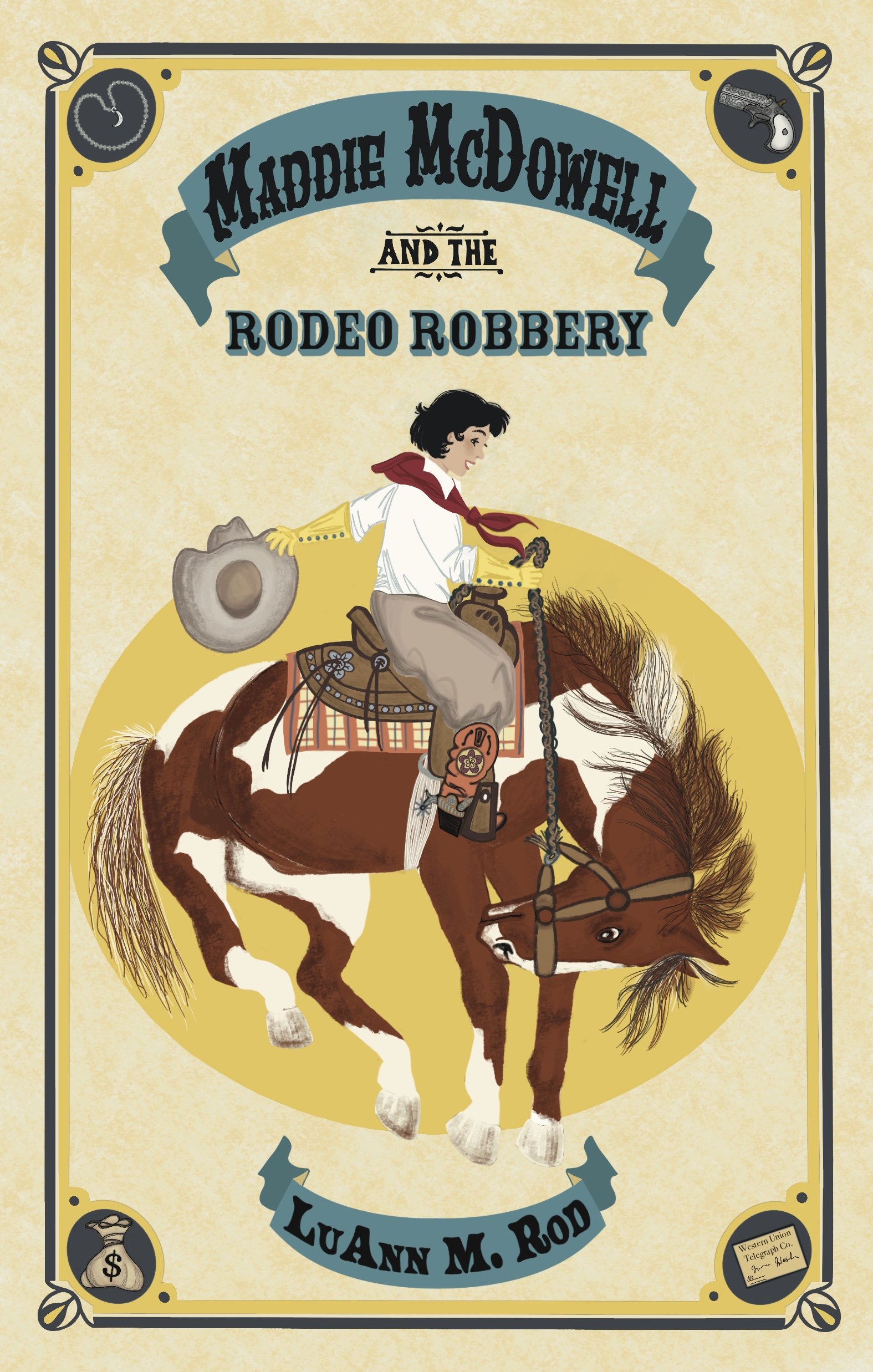 MADDIE MCDOWELL AND THE RODEO ROBBERY by LuAnn M. Rod