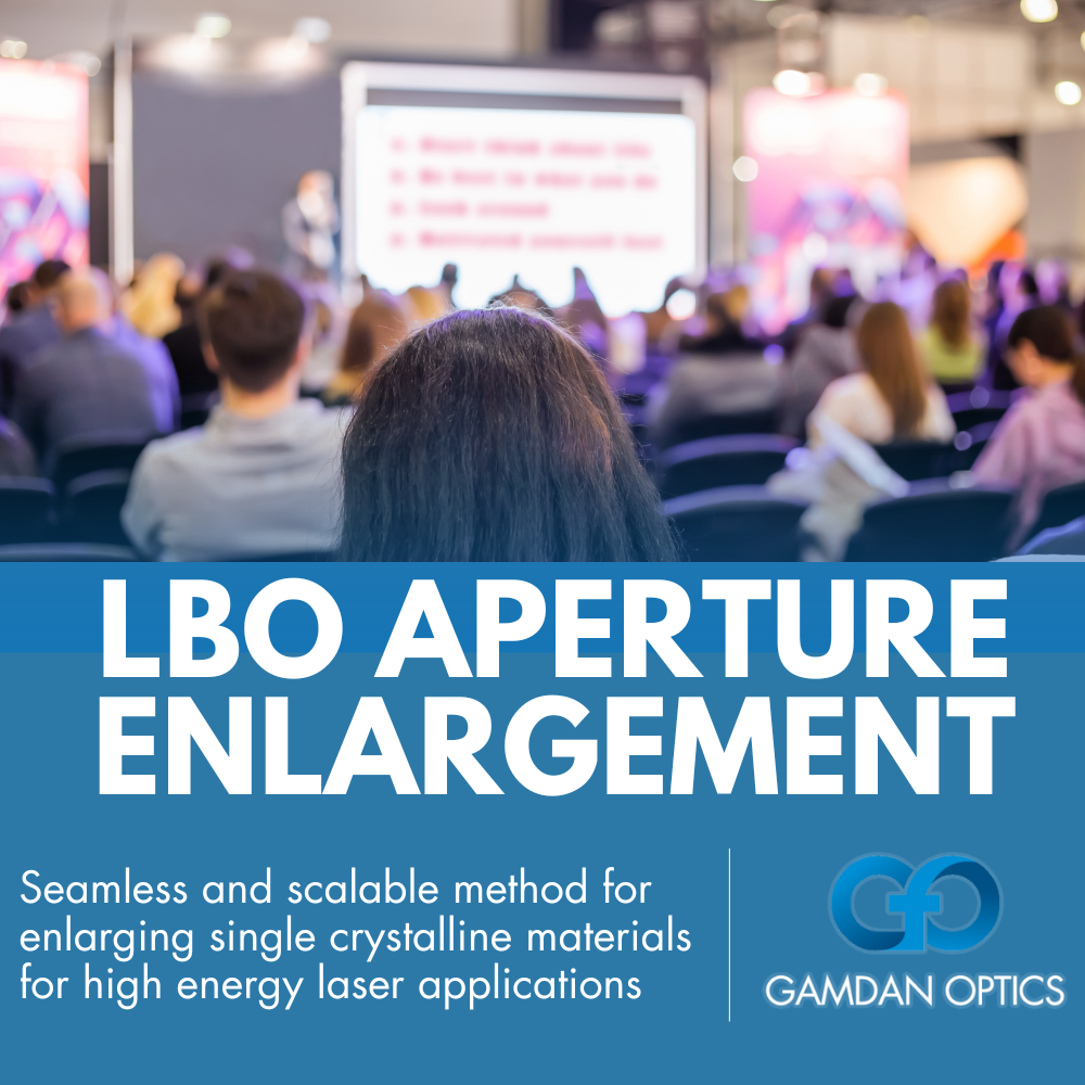 GAMDAN Optics Presents Seamless &amp; Scalable Method for Large Aperture LBO