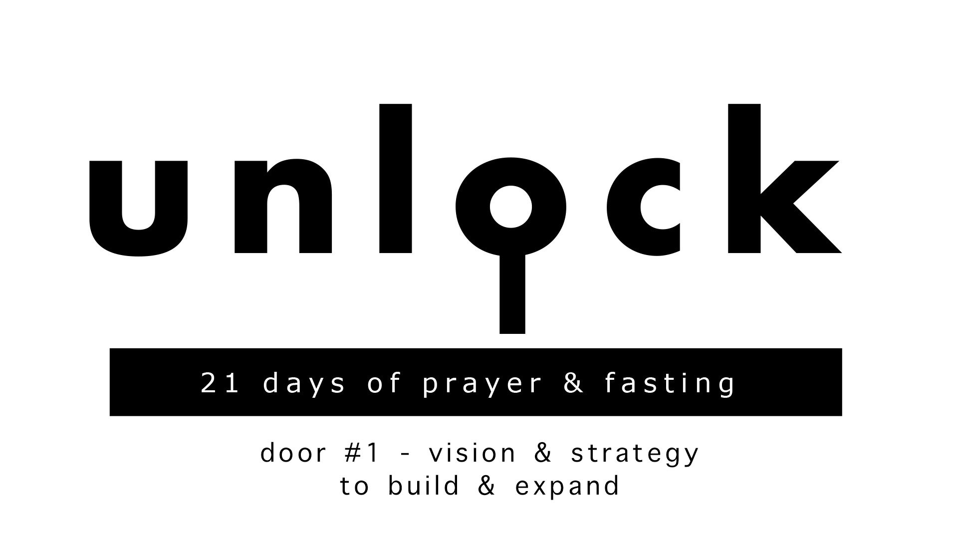 Jan 4 | FASTING - Door #1 - Vision &amp; Strategy