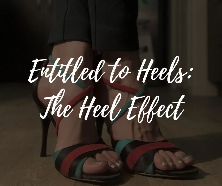 Entitled to Heel: The Heel Effect