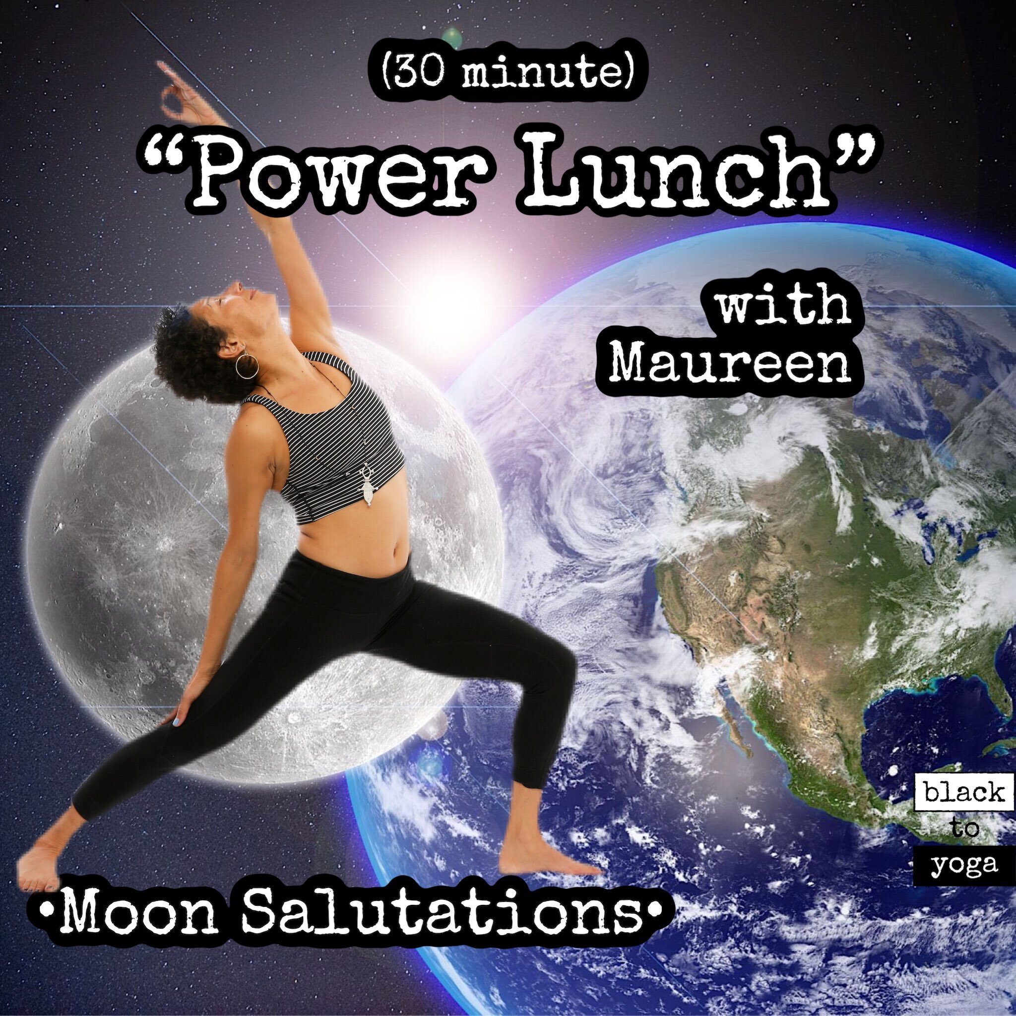 Power Lunch: Moon Salutations w/ Maureen - 30 minutes