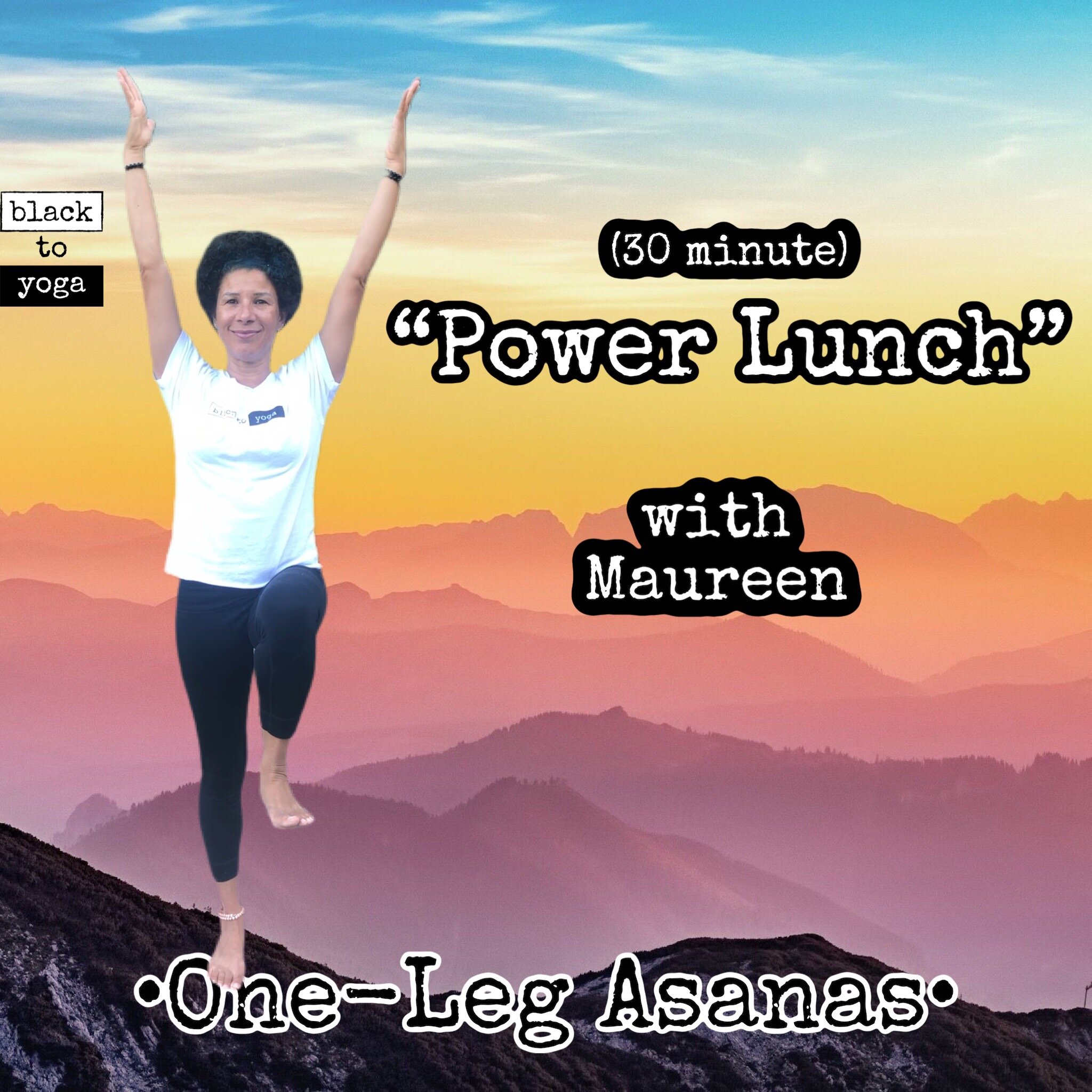 Power Lunch: One-Leg Asanas w/ Maureen - 30 minutes