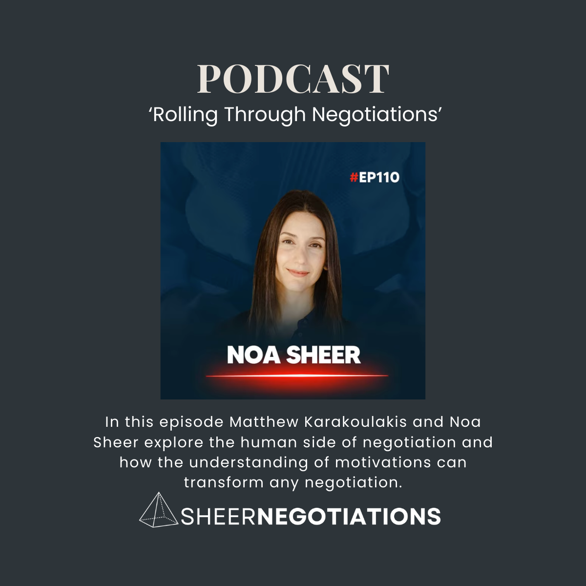 Podcast: Everything Is a Negotiation: Insights from Cambridge University Press Author, MBA Educator &amp; Negotiation Specialist: Noa Sheer