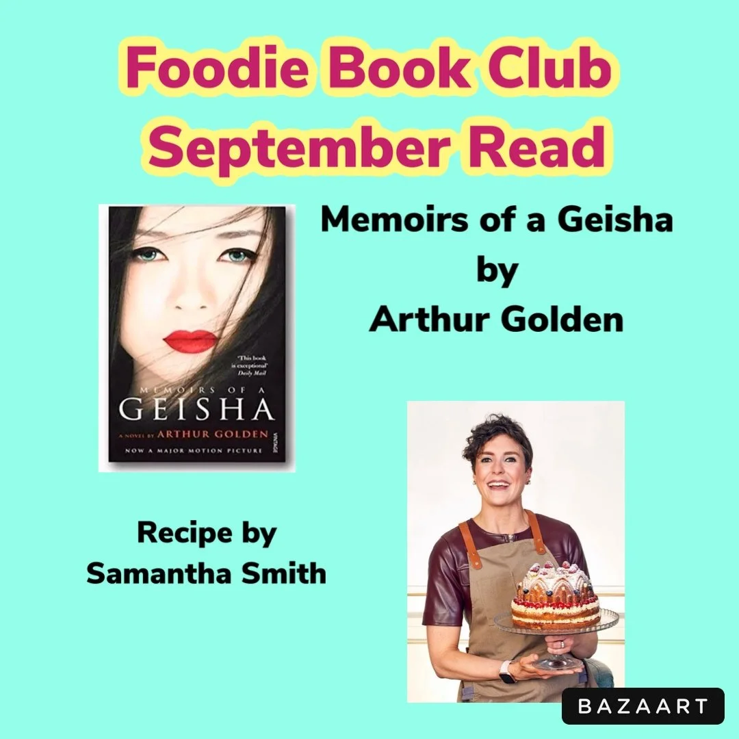 Memoirs of a Geisha by Arthur Golden &amp; Recipe by Samantha Smith