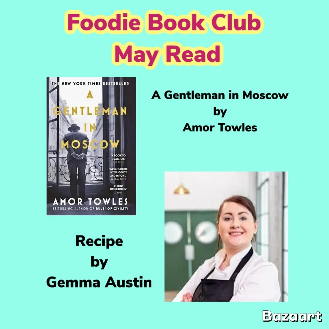 A Gentleman in Moscow by Amos Towles with Recipe by Gemma Austin