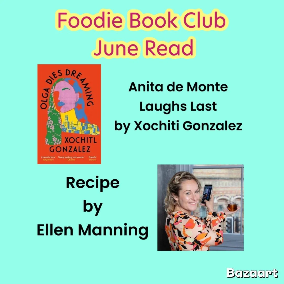 Anita de Monte Laughs Last by Xochitl Gonzalez with Recipe by Ellen Manning
