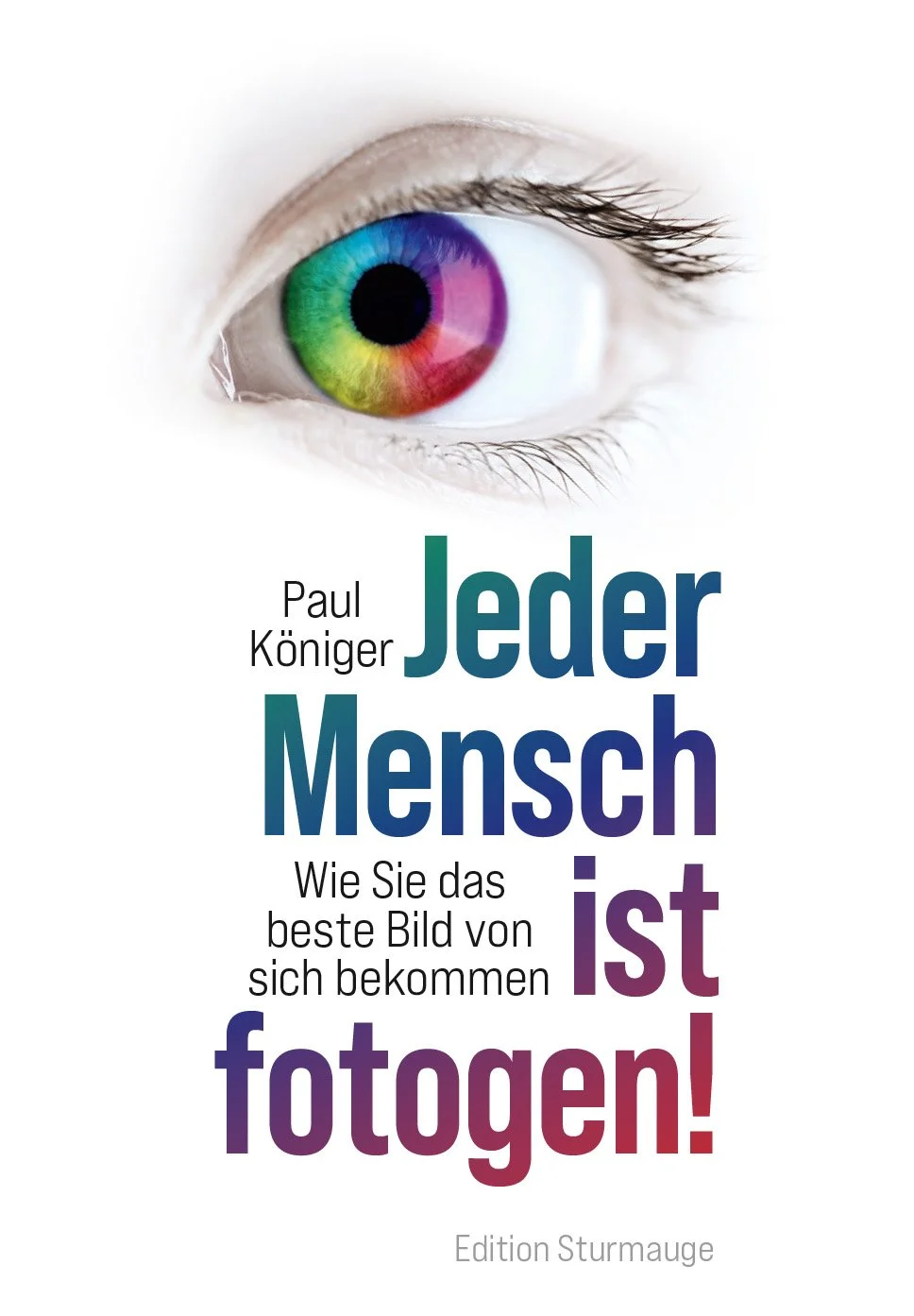 Paul Königer – Jeder Mensch ist fotogen!