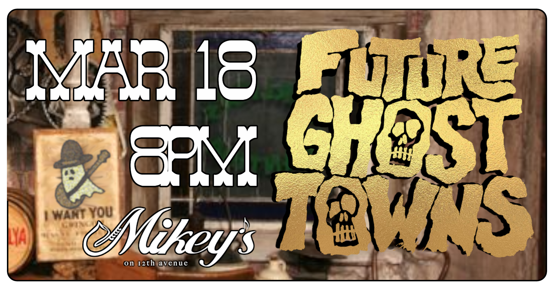 2022-03-18 Mikeys on 12th FGT_MIKEYS_MAR_18_BANNER_8pm.png