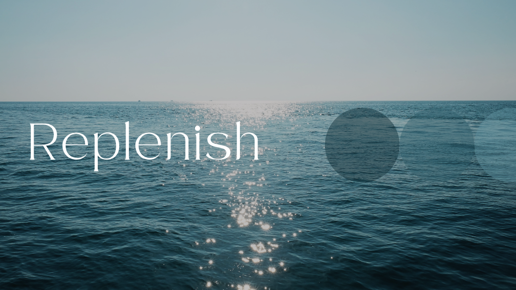 Ocean view with sunlight reflecting on water and the word 'Replenish' overlaid.